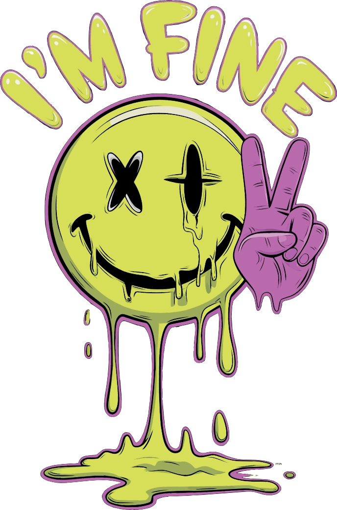 Ein schmelzender Smiley, der das Peace-Zeichen zeigt. Oben drüber steht der Text: ‚I’m fine‘, was offensichtlich nicht so ist und eine Facette von Depression und Überforderung symbolisiert.
